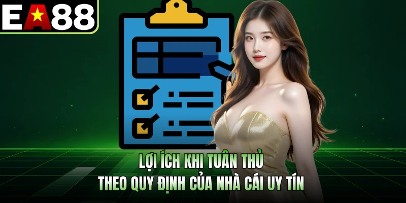 Lợi ích khi tuân thủ theo quy định của nhà cái uy tín 