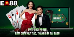 Luật Chơi Poker - Nắm Chắc Quy Tắc, Thắng Lớn Tại EA88 