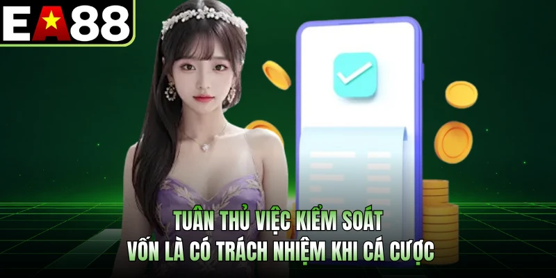 Tuân thủ việc kiểm soát vốn là có trách nhiệm khi cá cược