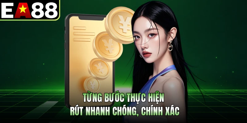 Từng bước thực hiện rút nhanh chóng, chính xác 