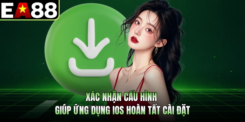 Xác nhận cấu hình giúp ứng dụng iOS hoàn tất cài đặt